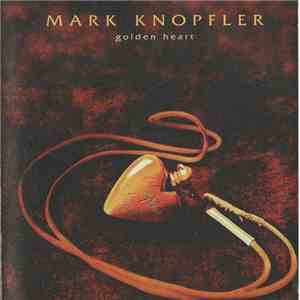 Mark Knopfler - Golden Heart