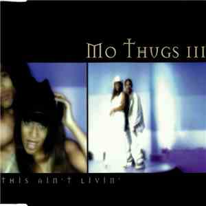 Mo Thugs III - This Ain't Livin'