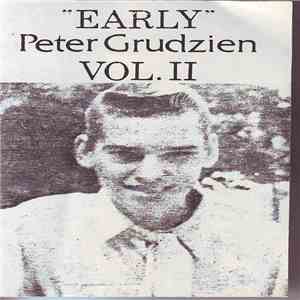 Peter Grudzien - Early Vol II