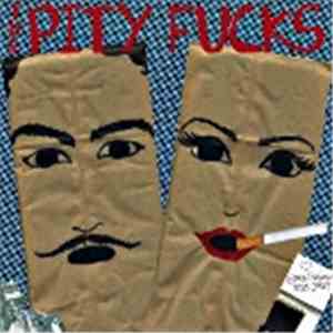 Pity Fucks - Pity Fucks