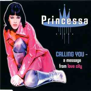Princessa - Calling You - A Message From Love City