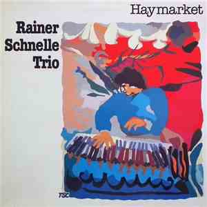 Rainer Schnelle Trio - Haymarket