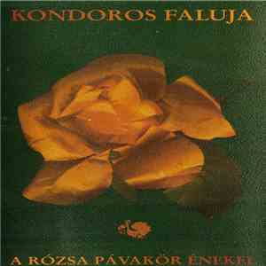 Rózsa Pávakör - Kondoros Faluja