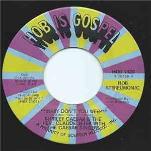 Shirley Caesar & Rev. Claude Jeter With The Caesar Singers - Mary Don't You ...