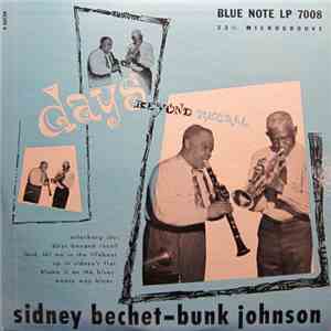 Sidney Bechet - Bunk Johnson - Days Beyond Recall
