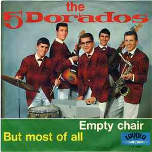 The 5 Dorados - But Most Of All / Empty Chair