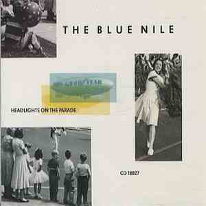 The Blue Nile - Headlights On The Parade