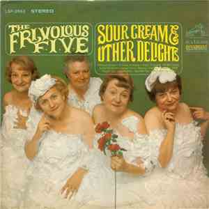 The Frivolous Five - Sour Cream & Other Delights