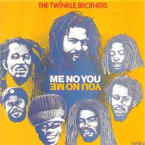 The Twinkle Brothers - Me No You - You No Me