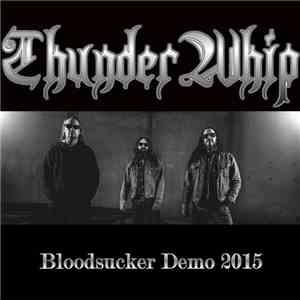 Thunder Whip - Bloodsucker Demo 2015