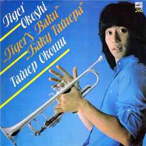 Tiger Okoshi - Tiger's Baku