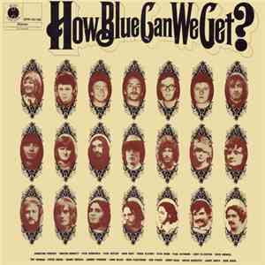 Various - How Blue Can We Get?