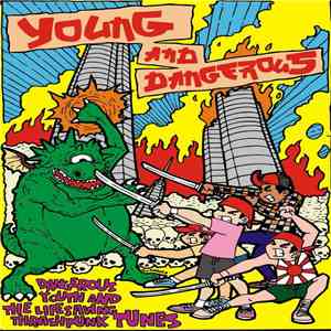 Young And Dangerous - Dangerous Youth And The Life Saving Thrash Punk Tunes