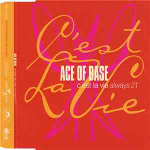 Ace Of Base - C'est La Vie (Always 21)