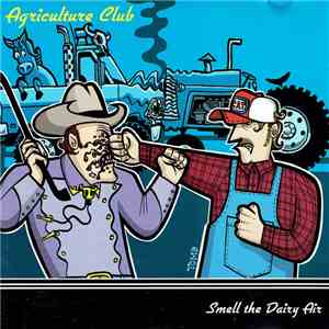 Agriculture Club - Smell The Dairy Air