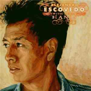 Alejandro Escovedo - With These Hands
