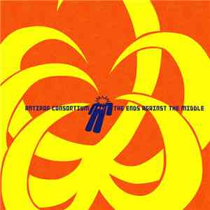 Antipop Consortium - The Ends Against The Middle
