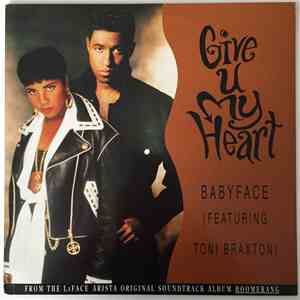 Babyface Featuring Toni Braxton - Give U My Heart