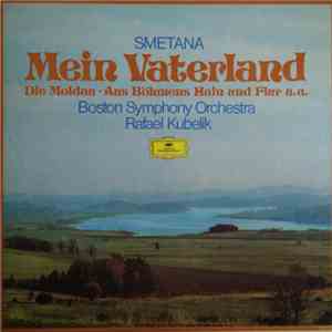 Bedřich Smetana - Boston Symphony Orchestra, Rafael Kubelik - Mein Vaterlan ...