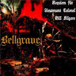 Bellgrave - Requiem Für Lieutenant Colonel Bill Kilgore