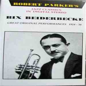 Bix Beiderbecke - Great Original Performances 1924 - 1930