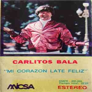 Carlitos Balá - Mi Corazón Late Felíz