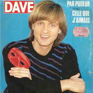 Dave - Par Pudeur / Celle Que J'aimais
