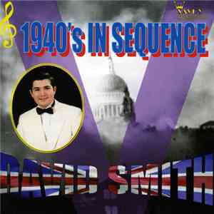 David Smith  - 1940's In Sequence