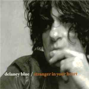 Delaney Blue - Stranger In Your Heart