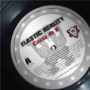 Elastic Reality - Cassa De X