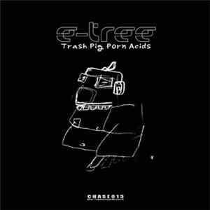 Etree - Trash Pig Porn Acids