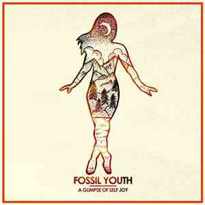Fossil Youth - A Glimpse Of Self Joy