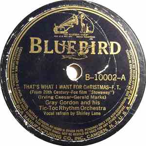 Gray Gordon And His Tic-Toc Rhythm Orchestra - That's What I Want For Chris ...