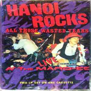 Hanoi Rocks - All Those Wasted Years - Live At The Marquee