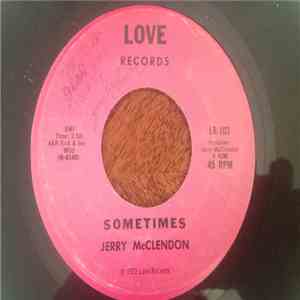 Jerry McClendon - Sometimes/Take Her Flowers
