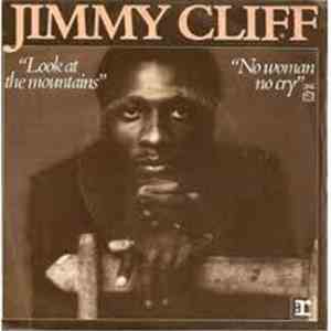 Jimmy Cliff - Look At The Mountains / No Woman, No Cry