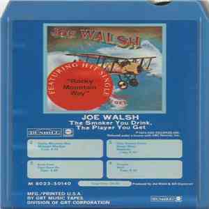 Joe Walsh - The Smoker You Drink, The Player You Get