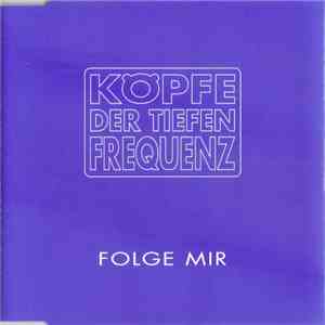 Köpfe Der Tiefen Frequenz - Folge Mir