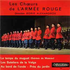 Les Chœurs De L'Armée Rouge - Le Temps De Muguet (Soirées De Moscou) / Au B ...