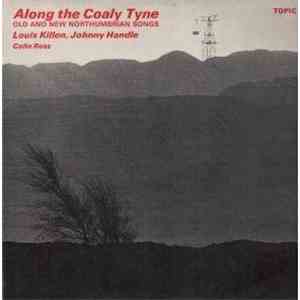Louis Killen, Johnny Handle, Colin Ross - Along The Coaly Tyne: Old And New ...