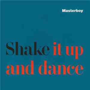 Masterboy - Shake It Up And Dance
