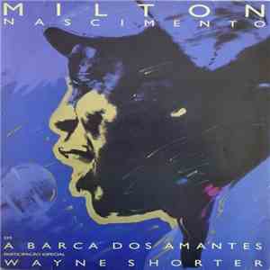 Milton Nascimento Special Guest Wayne Shorter - A Barca Dos Amantes