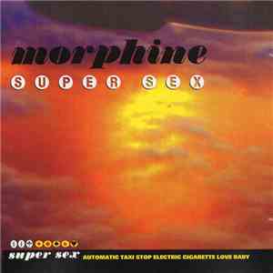 Morphine  - Super Sex