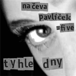 Načeva / Pavlíček / DJ Five - Tyhle Dny