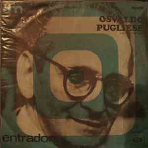 Osvaldo Pugliese Y Su Orquesta Típica - Entrador