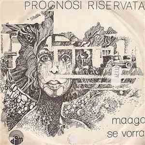 Prognosi Riservata - M.a.a.g.o / Se Vorrai
