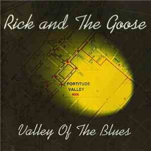 Rick And The Goose - Valley Of The Blues