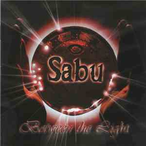 Sabu - Between The Light