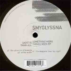 Smyglyssna - Sight Is Something More Than All Things Seen EP