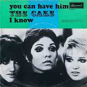 The Cake - You Can Have Him / I Know